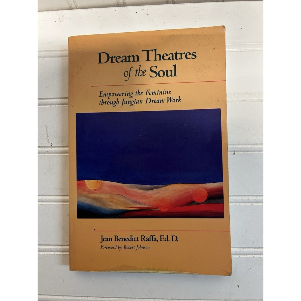 Dream Theatres of the Soul : Empowering the Feminine Through Jungian Dreamwork
